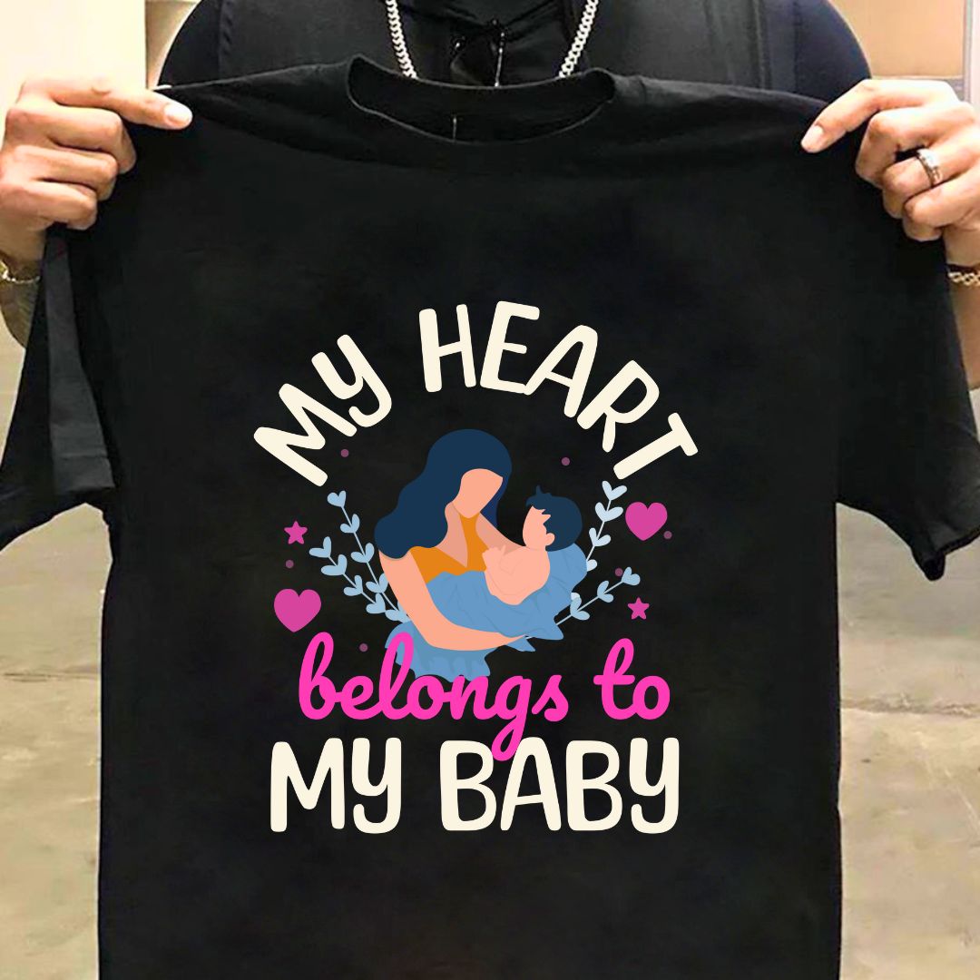 Express Your Love: My Heart Belongs to My Baby T-shirt | Shop Now