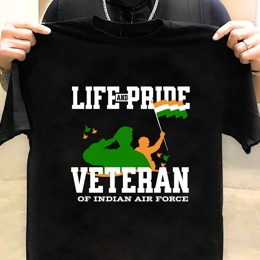 Life and Pride Veteran of Indian Air Force T-shirt