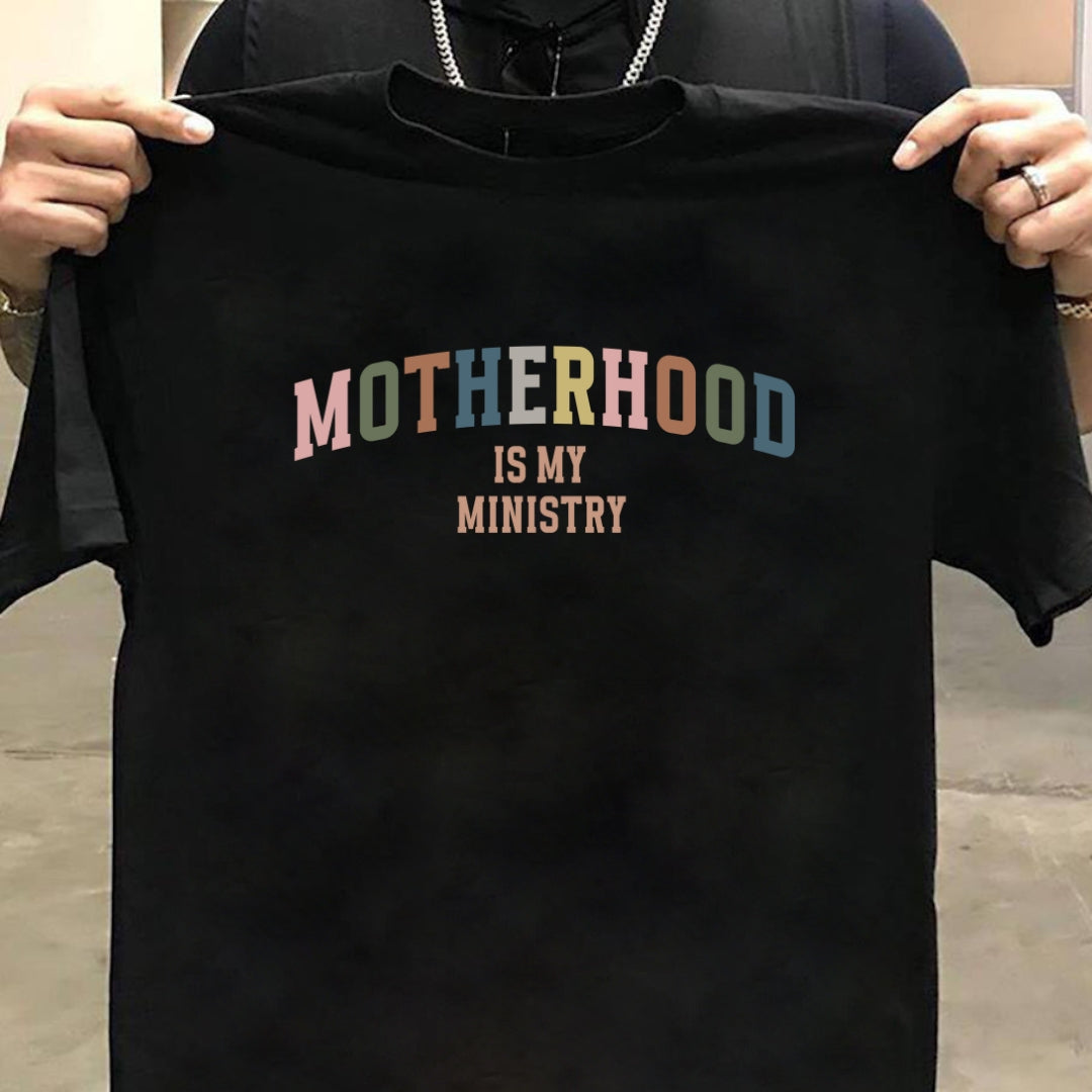 Empowering Motherhood T-Shirt: 'Motherhood is My Ministry' | Mom T-shirts