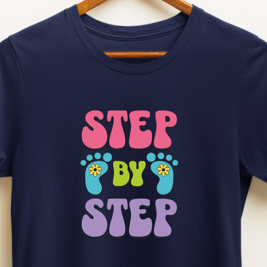 Step by Step T-Shirt | Inspirational Quote Tee for Progress