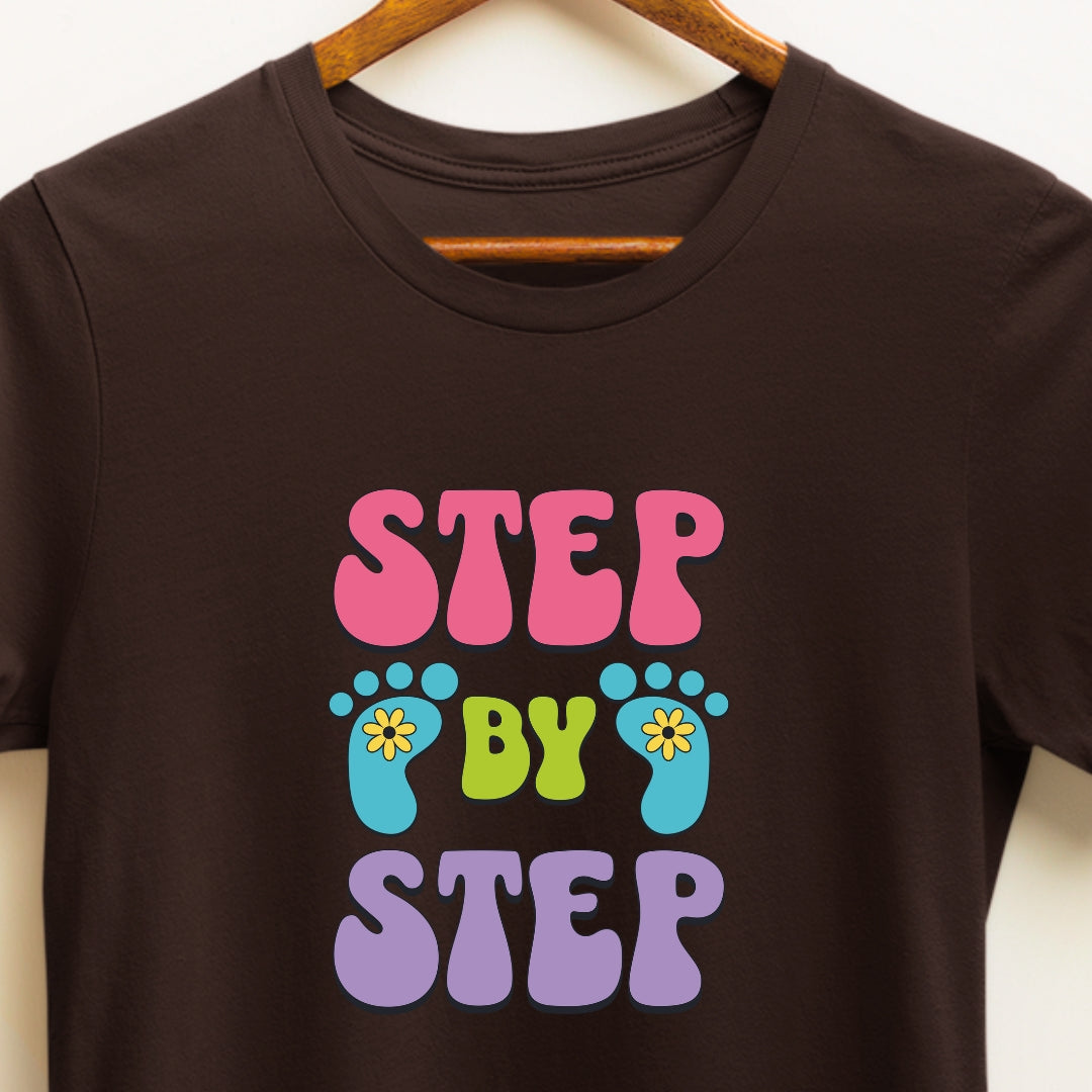 Step by Step T-Shirt | Inspirational Quote Tee for Progress