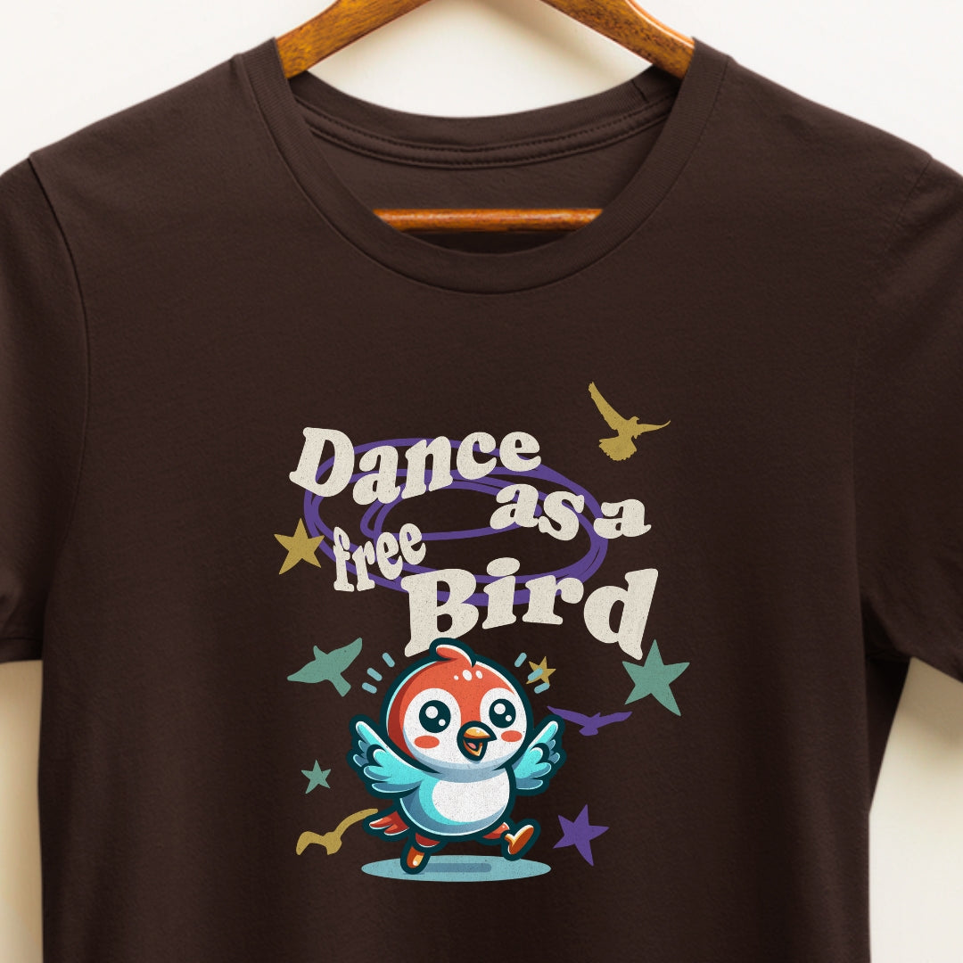 Dance Free As A Bird T-Shirt | Inspirational Dancing Tee for Zumba Lovers