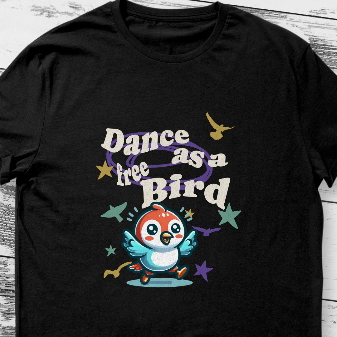 Dance Free As A Bird T-Shirt | Inspirational Dancing Tee for Zumba Lovers