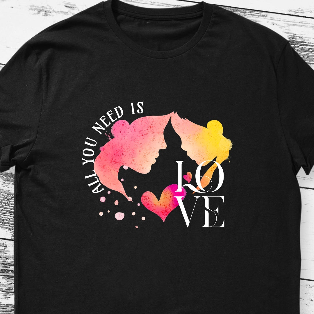 All You Need is Love T-shirt for Mothers