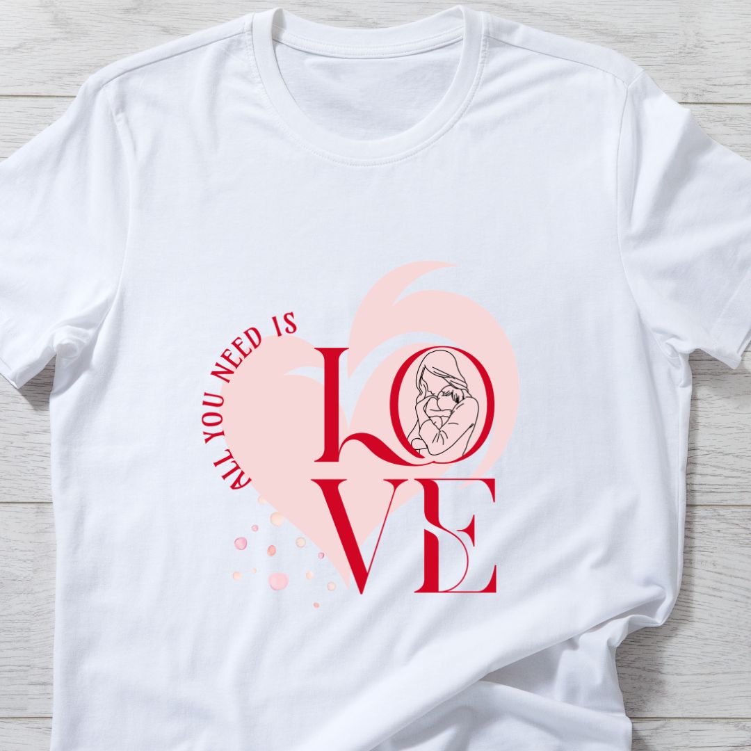 All You Need is Mother's Love T-shirt