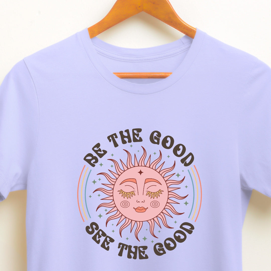 Positive Vibes T-Shirt: 'Be the Good, See the Good' | Shop Now