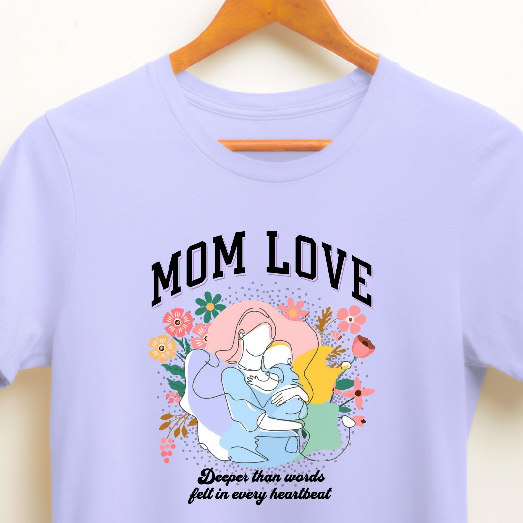 Express Your Love with Mom Love Deeper Than Words T-shirt