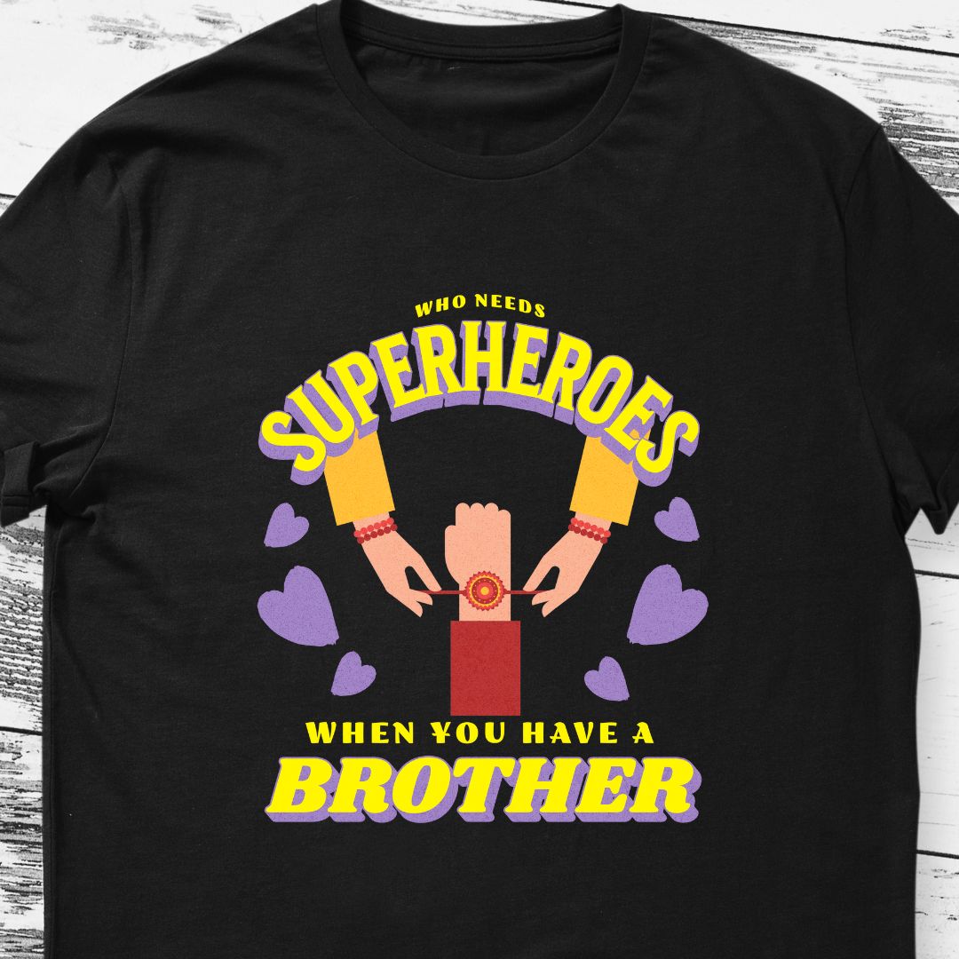 Celebrate Sibling Bonds: Who Needs a Superhero When You Have a Brother T-Shirt