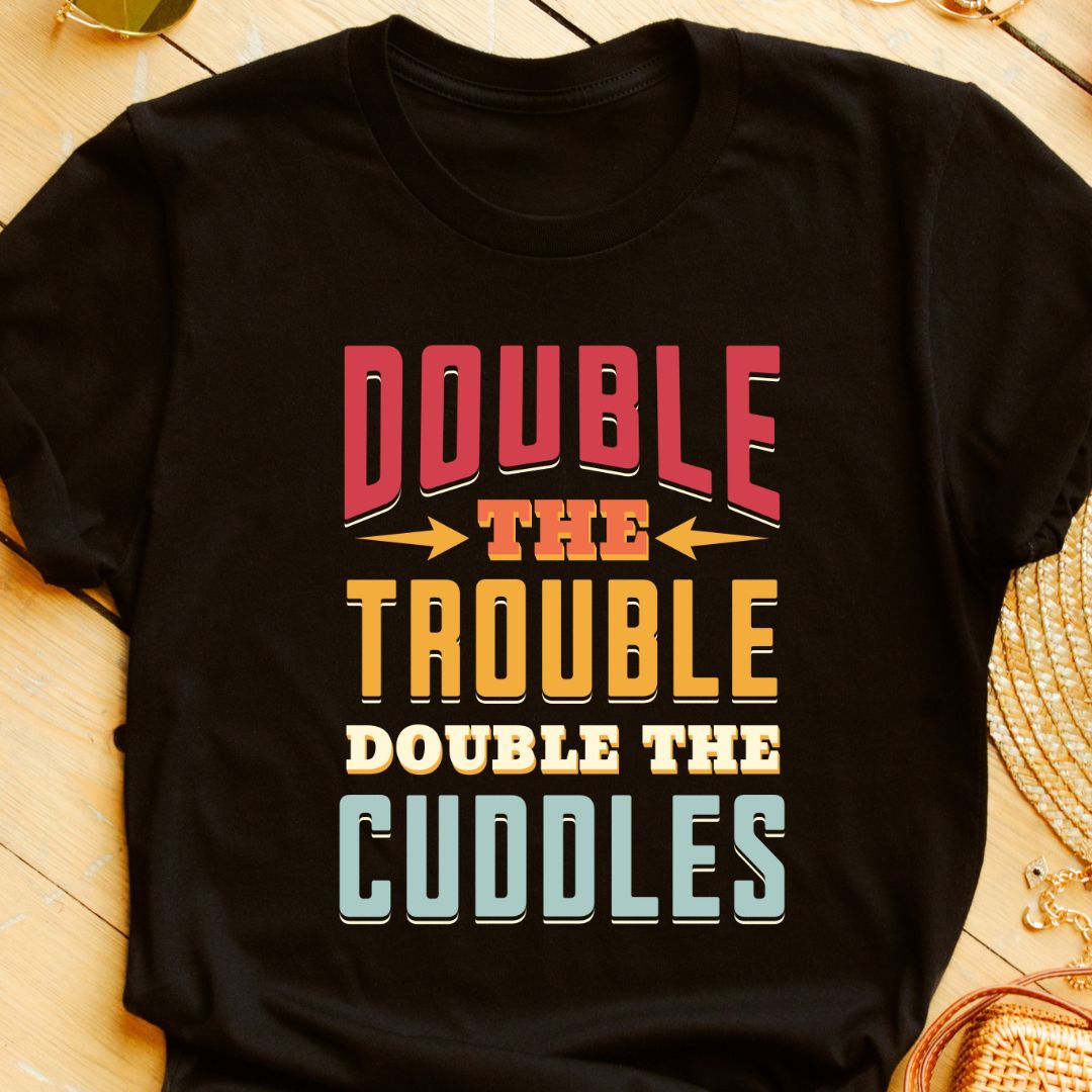 Double the Trouble, Double the Cuddles! | Twin Parents T-Shirt