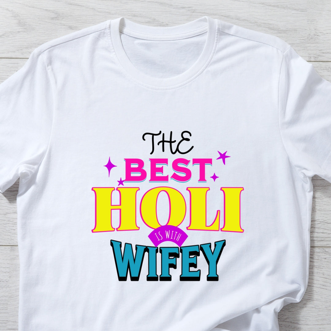 The Best Holi is With Wifey & Hubby, Couple Holi T-shirts