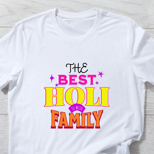 The Best Holi Is With Family Holi Festival T-shirt in White Unisex