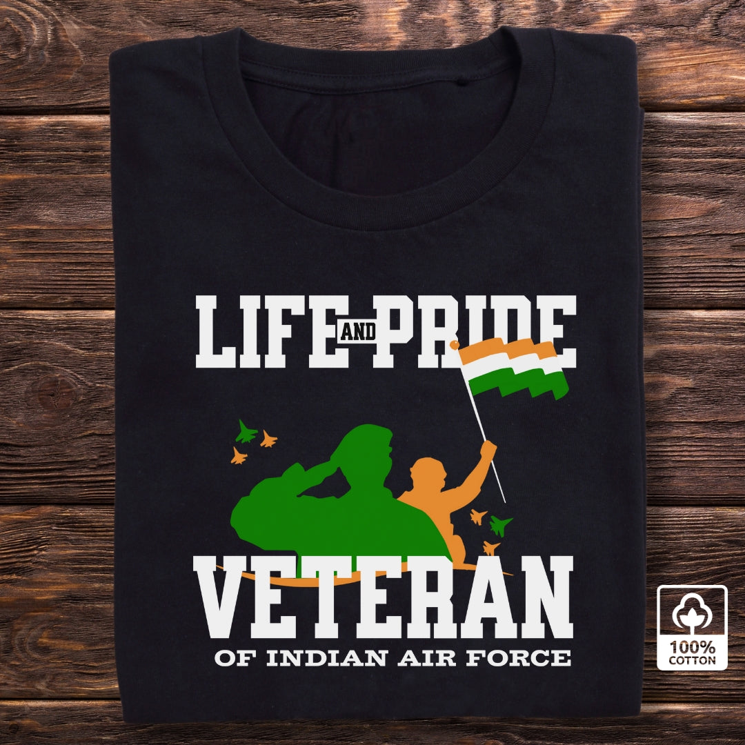 Life and Pride Veteran of Indian Air Force T-shirt