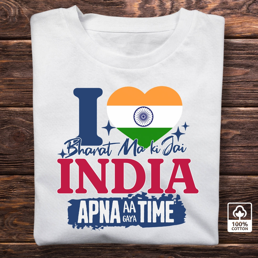 I Love India, Apna Time Aa Gaya Patriotic T-shirt