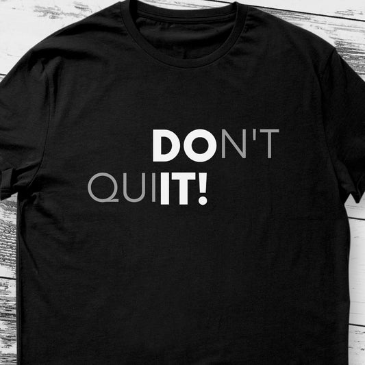 Do It Don't Quit Motivational T-shirt