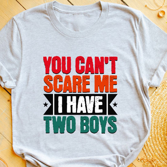 Funny Mom Son T-shirt in light colors: You Can't Scare Me, I Have Two Boys