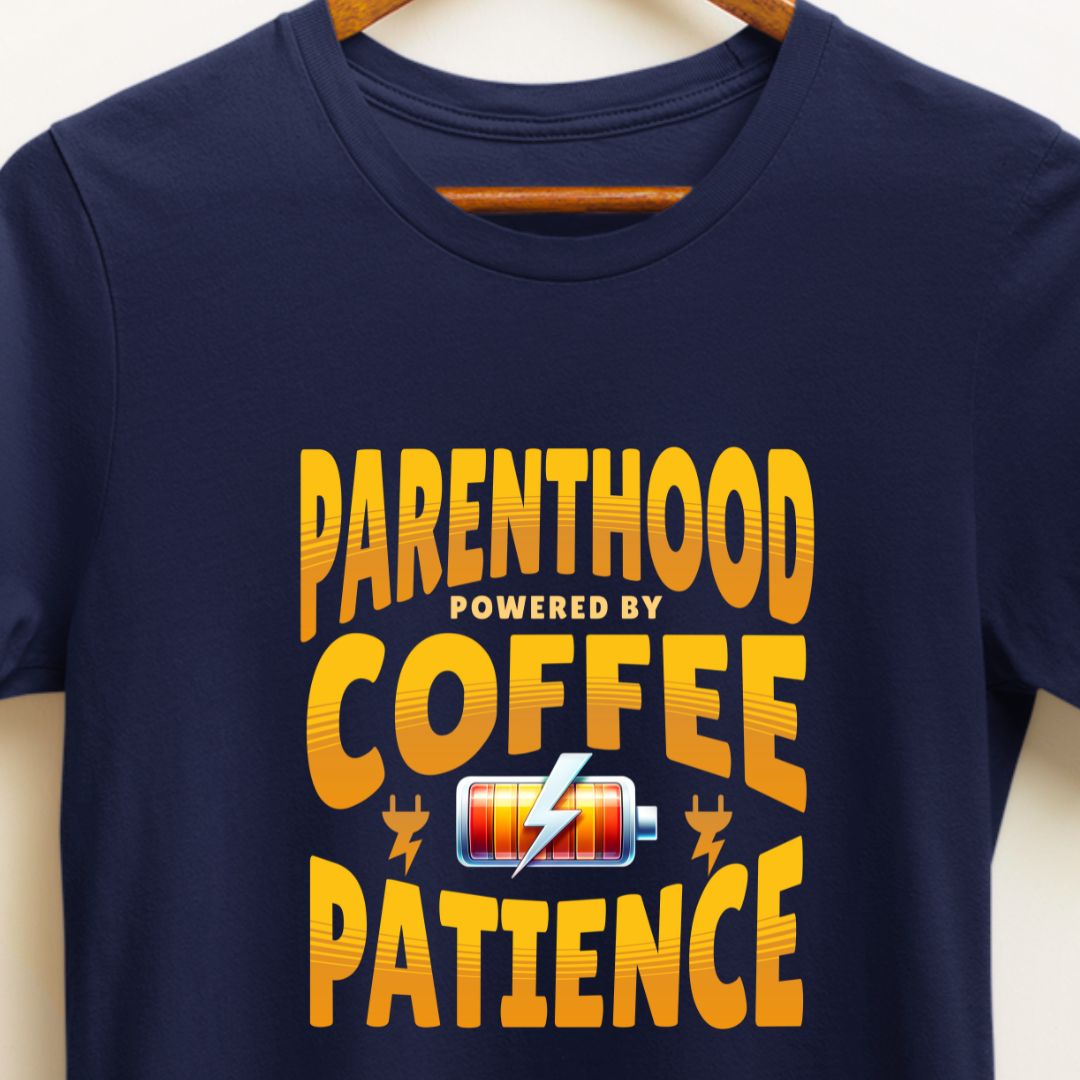 Parenthood: Powered by Coffee and Patience T-Shirt - Funny Parents T-shirt Perfect for Parents