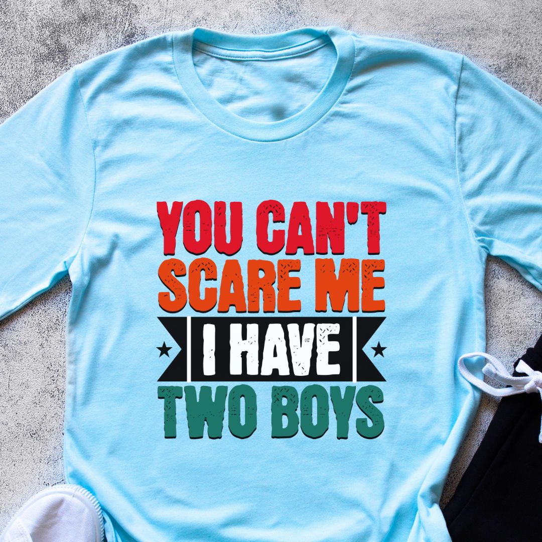 Funny Mom Son T-shirt in light colors: You Can't Scare Me, I Have Two Boys