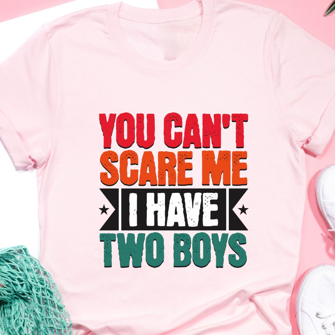 Funny Mom Son T-shirt in light colors: You Can't Scare Me, I Have Two Boys