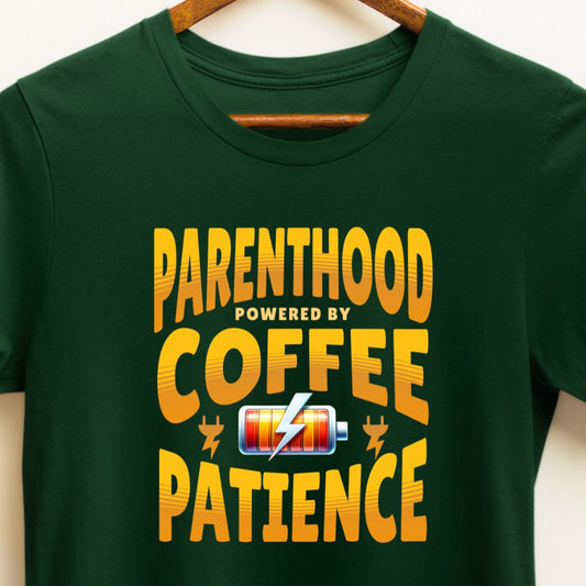 Parenthood: Powered by Coffee and Patience T-Shirt - Funny Parents T-shirt Perfect for Parents