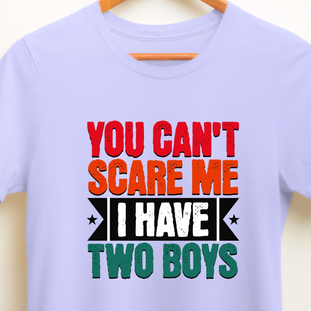 Funny Mom Son T-shirt in light colors: You Can't Scare Me, I Have Two Boys