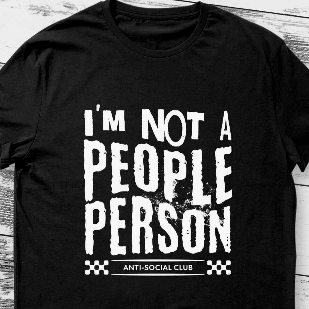 I Am Not a People Person T-Shirt | Anti-Social Club Tee