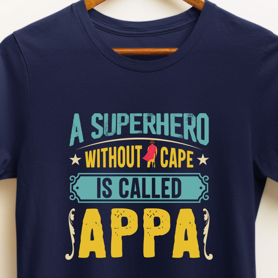 A Superhero Without a Cape is Called Appa T-Shirt | Special Gift for Father/Dad