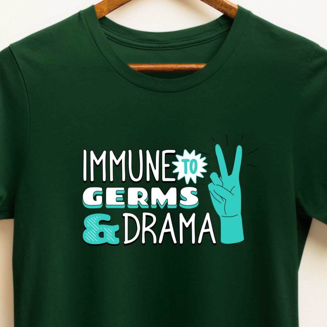 Immune to Germs and Drama T-Shirt - Perfect for Doctors, Surgeon and Healthcare workers