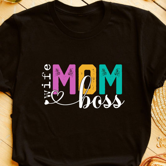 Wife, Mom, and Boss T-Shirt | Empowering Tee for Women