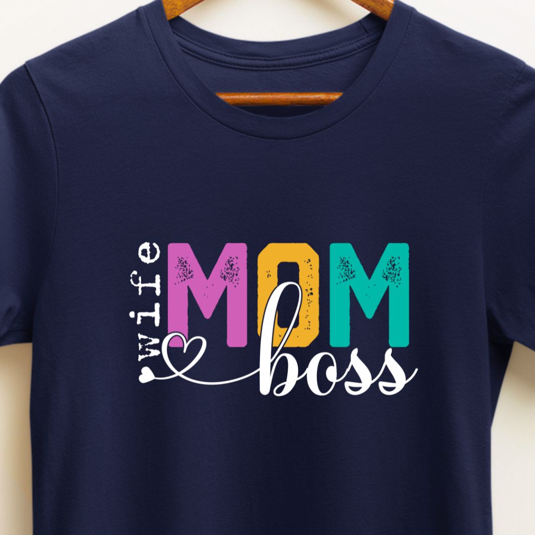 Wife, Mom, and Boss T-Shirt | Empowering Tee for Women