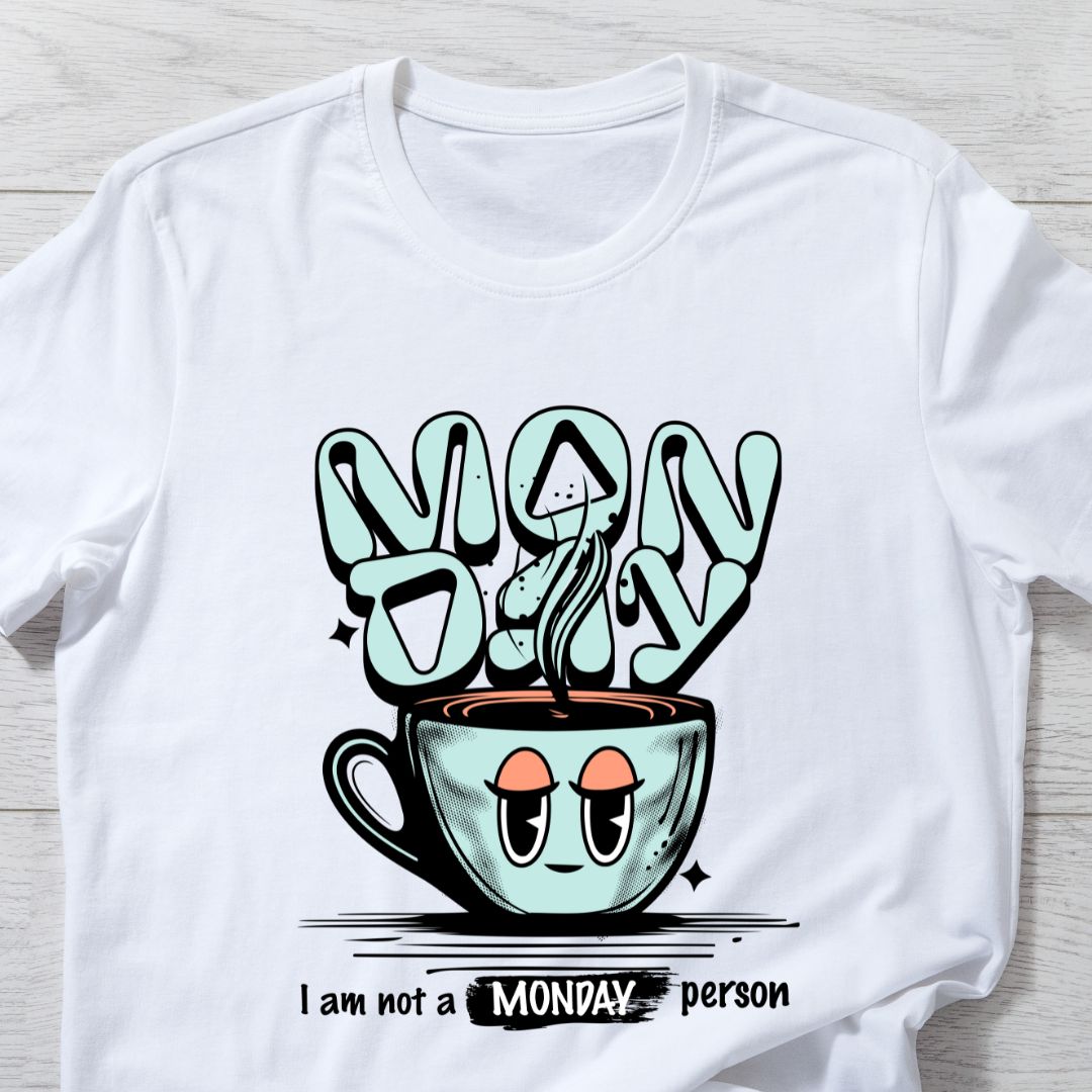 I Am Not a Monday Person T-Shirt | Funny Anti-Monday Tee