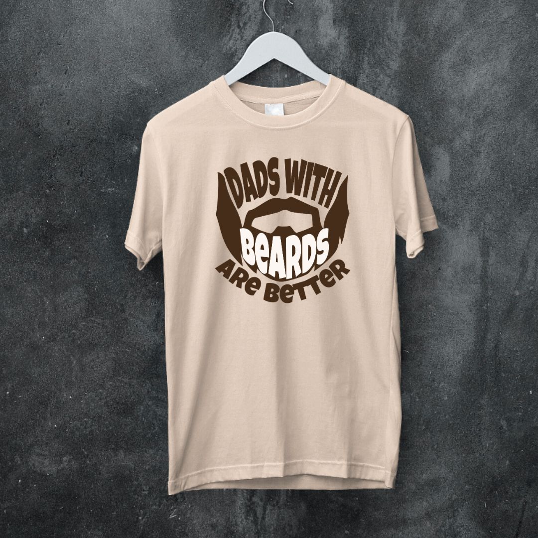 Dads with Beards Are Better T-Shirt - Celebrate Bearded Fathers