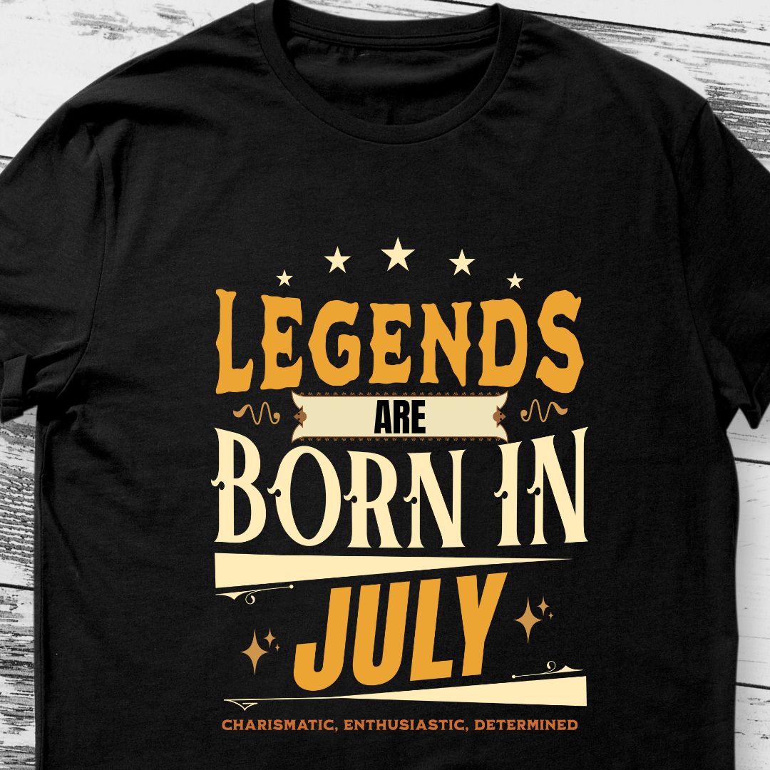 Legends Are Born in July T-Shirt | Charismatic, Enthusiastic, Determined