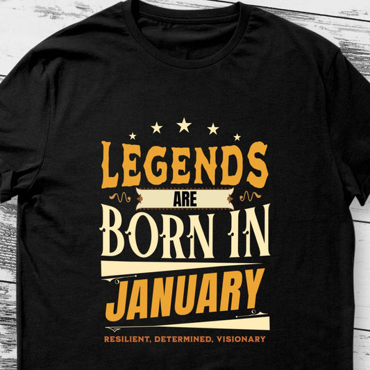 Legends Are Born in January T-Shirt | Resilient, Determined, Visionary