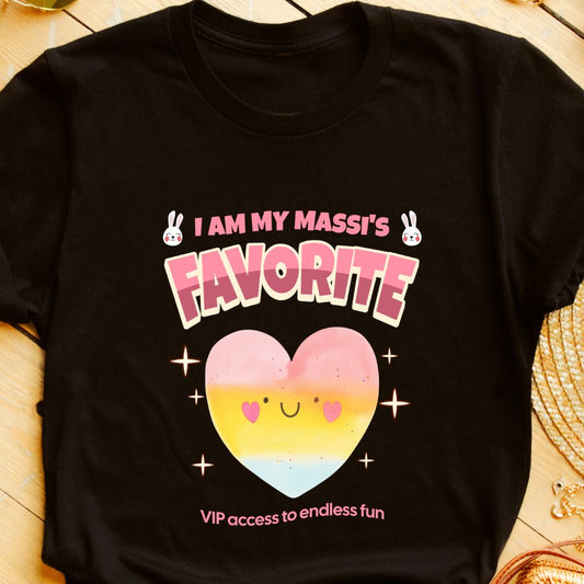 I Am My Massi's Favorite T-Shirt | VIP Access to All the Fun