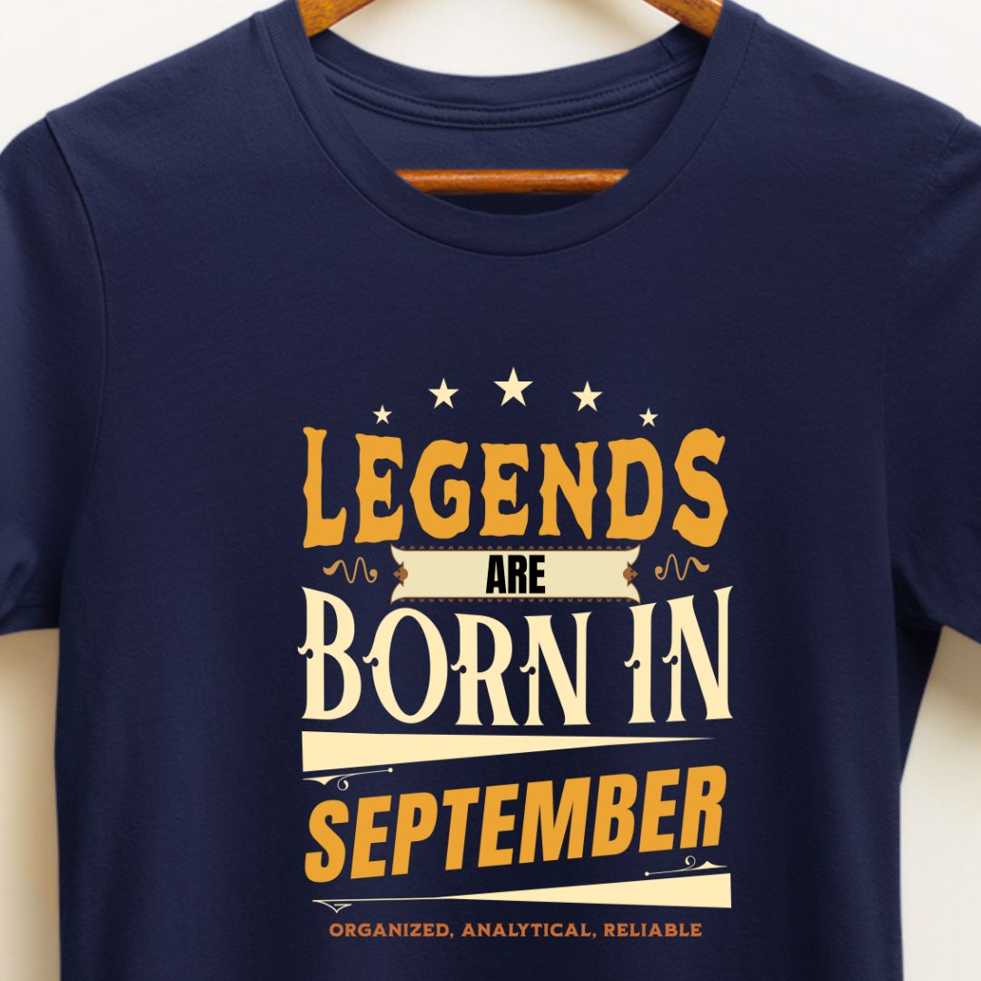 Legends Are Born in September T-Shirt | Organized, Analytical, Reliable