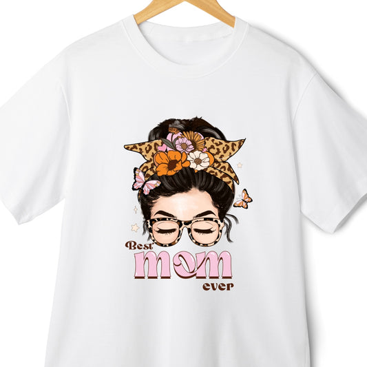 Best Mom Ever | 100% Cotton Oversized T-Shirt