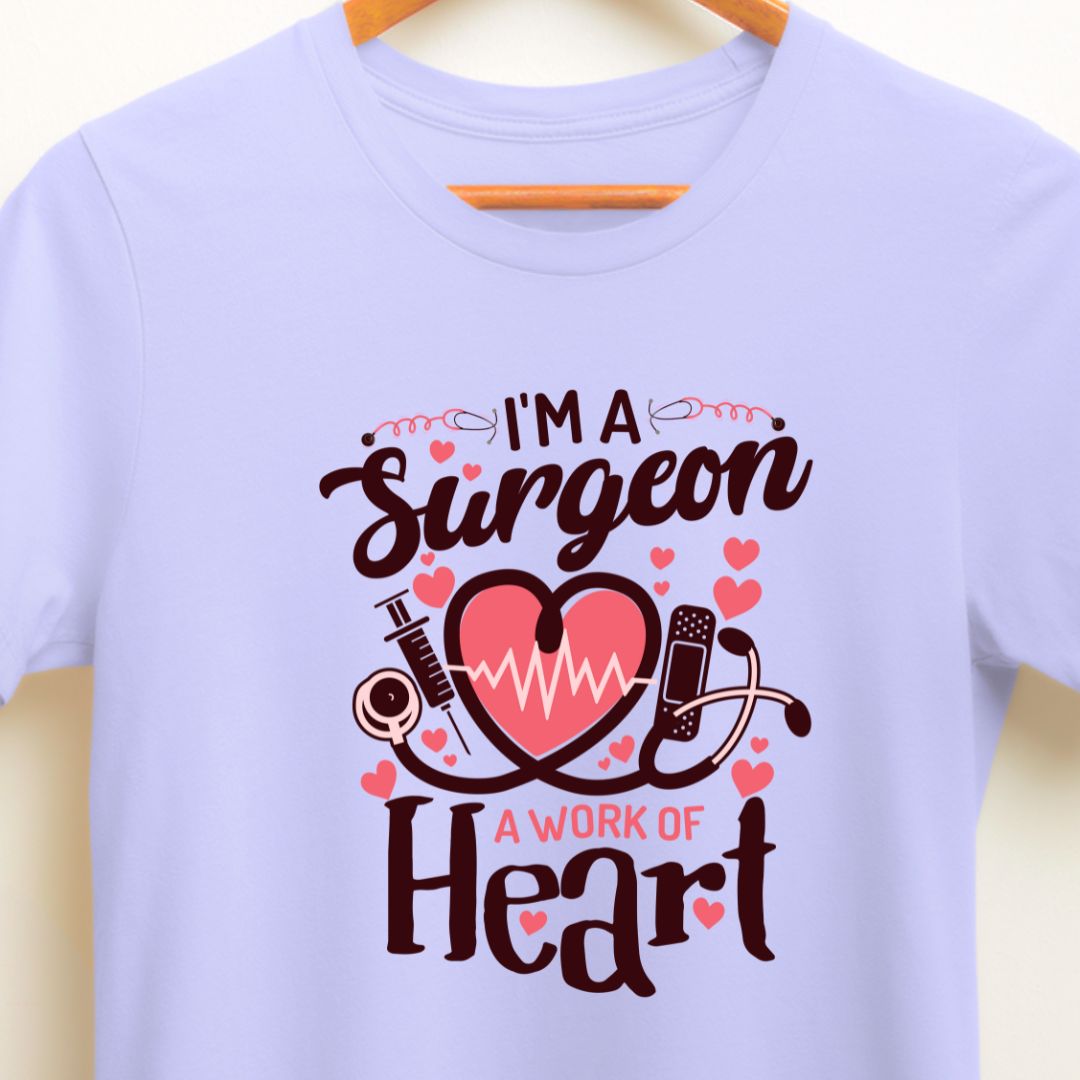 Surgeon Work of Heart T-Shirt- Celebrate Your Passion for Surgery