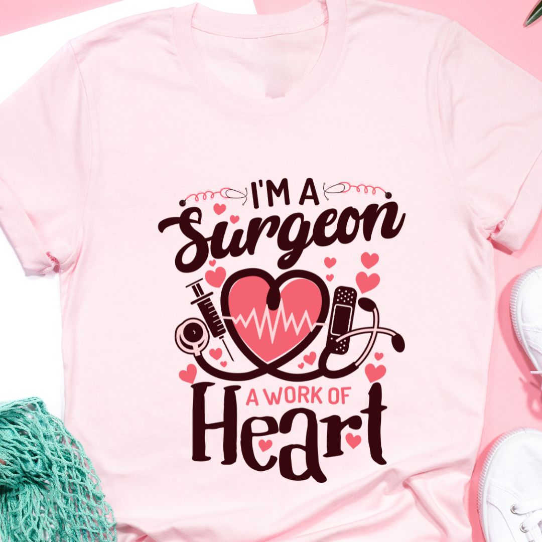 Surgeon Work of Heart T-Shirt- Celebrate Your Passion for Surgery