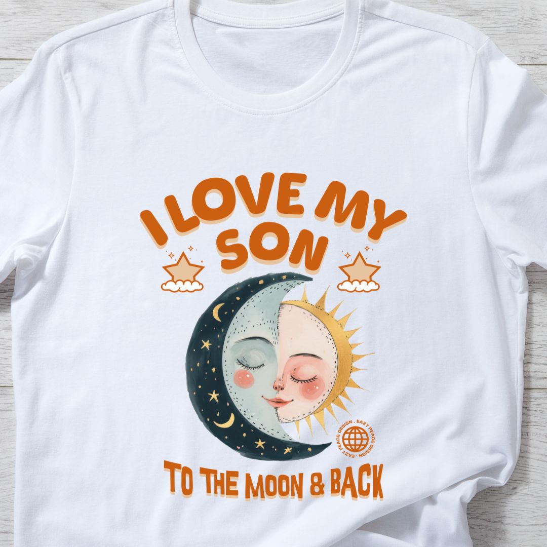 I Love My Son to the Moon and Back - Mother's T-Shirt