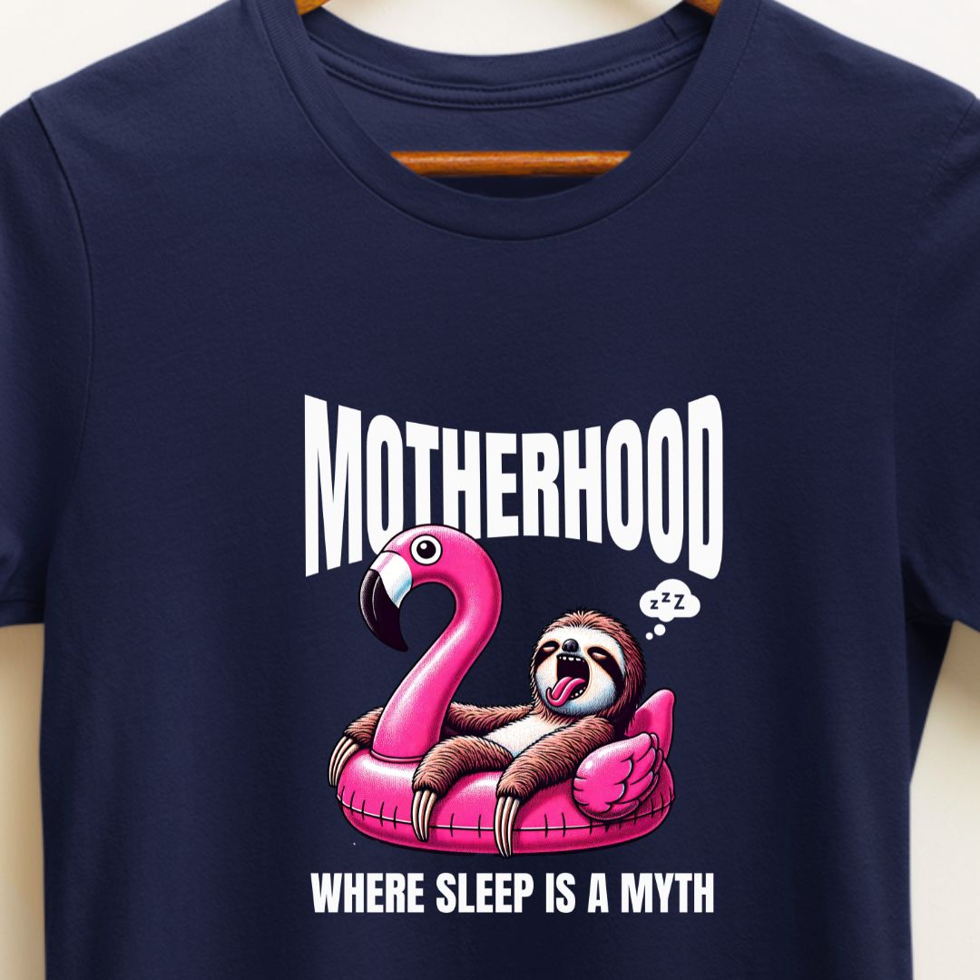 Motherhood: Where Sleep is a Myth | Funny T-Shirt for Moms