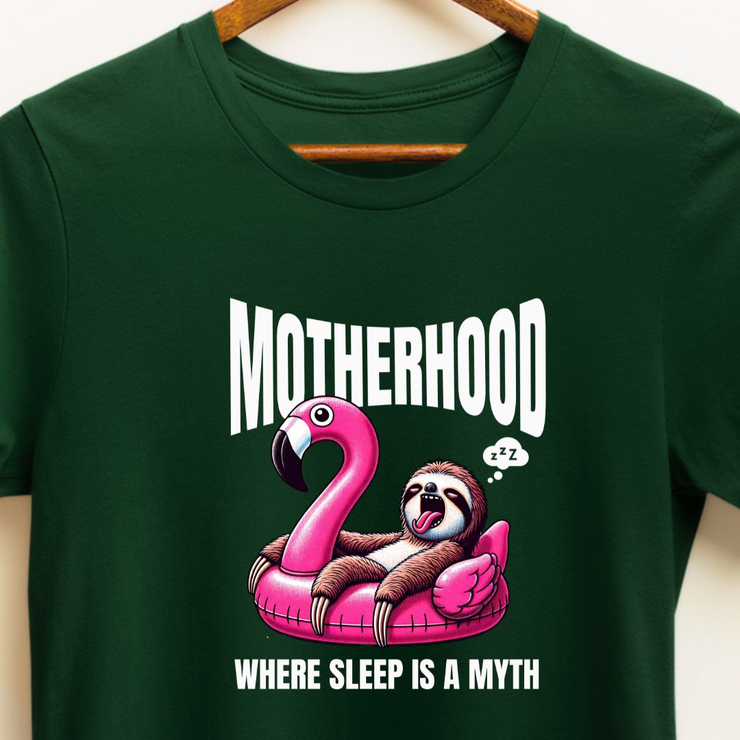 Motherhood: Where Sleep is a Myth | Funny T-Shirt for Moms