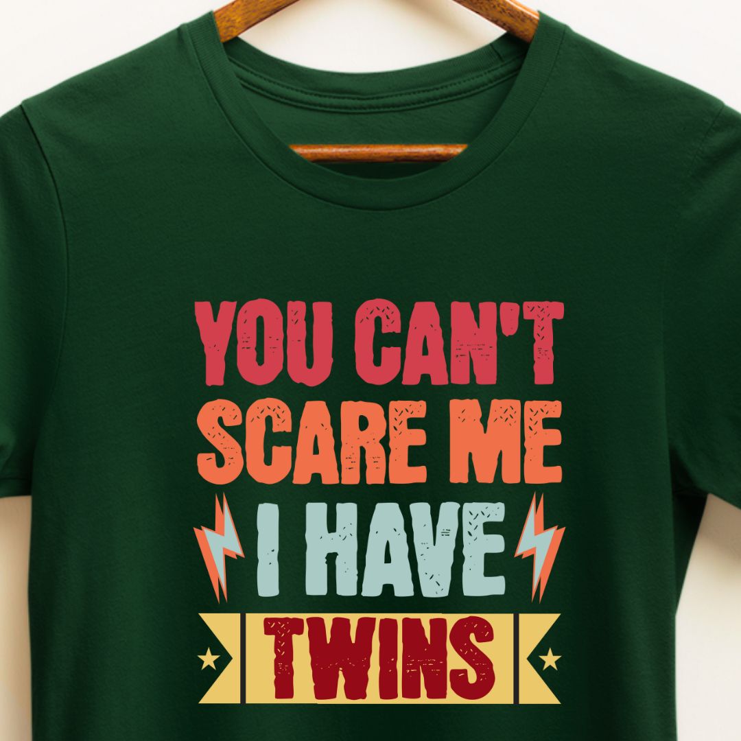 You Can't Scare Me, I Have Twins | Funny T-Shirt for Expecting Parents