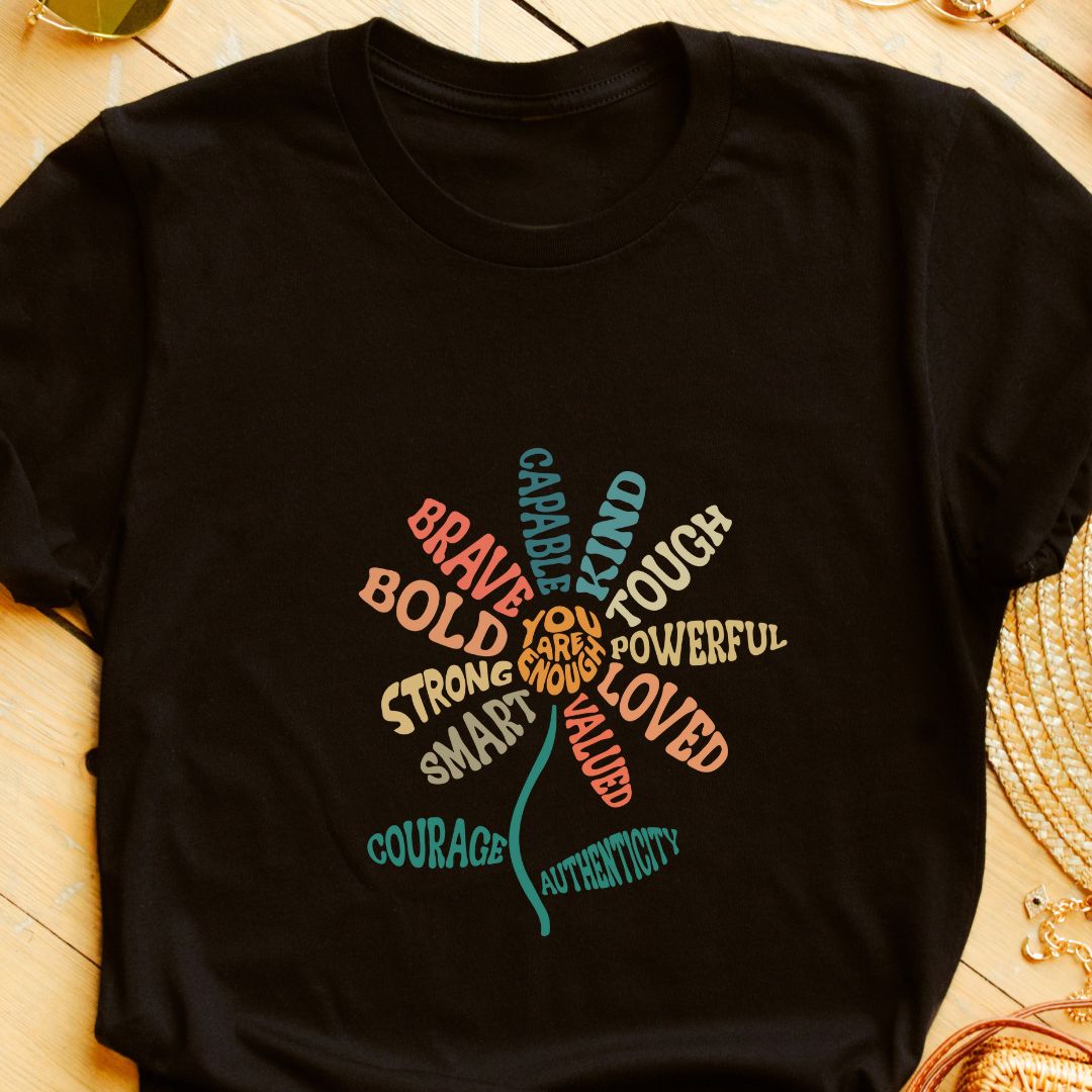 "You Are Enough, Brave, Bold" T-Shirt – Inspirational Flower-Shaped Affirmation Design | Unisex Fit