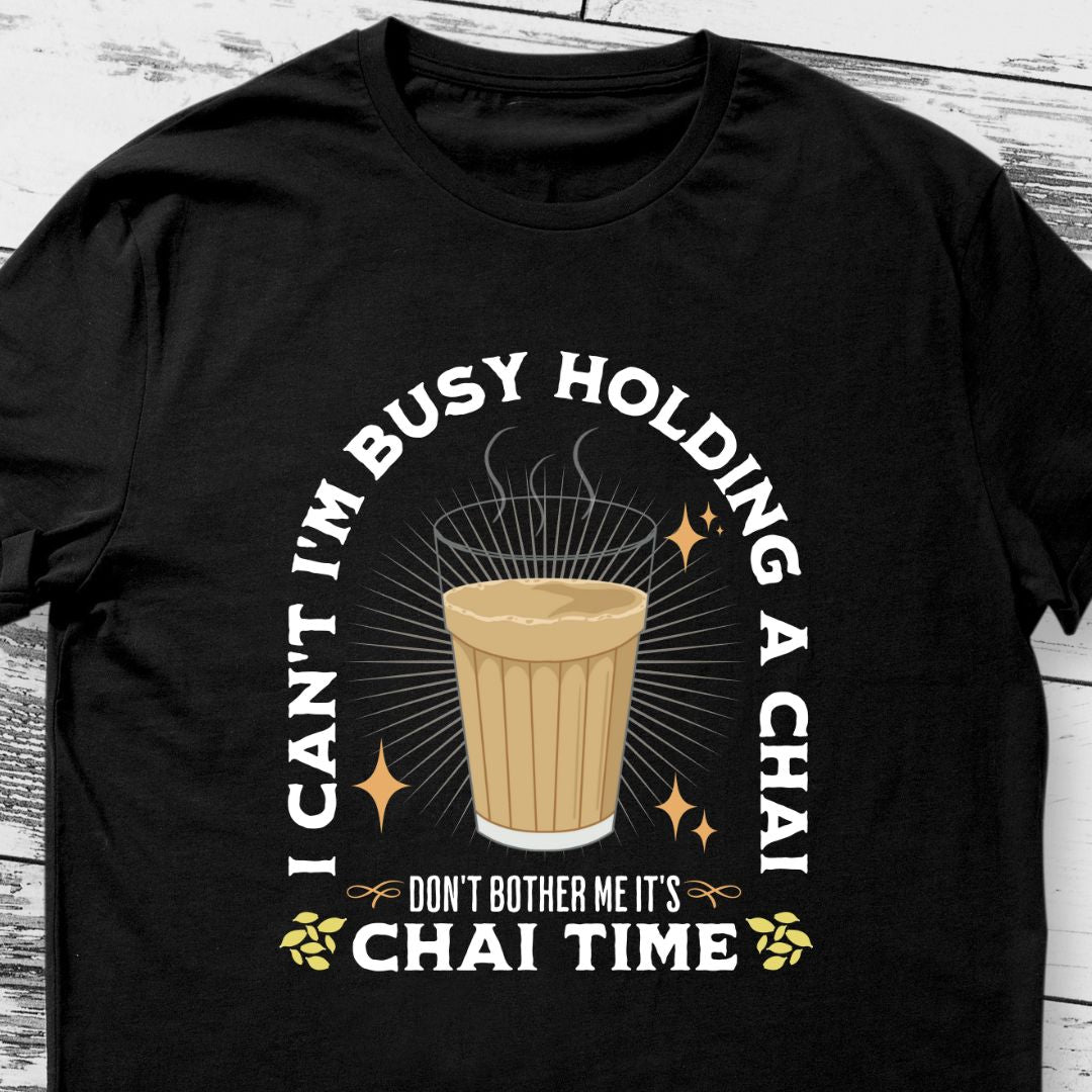 Chai Time T-Shirt for Busy Moms | Perfect Gift for Chai-Loving Mothers