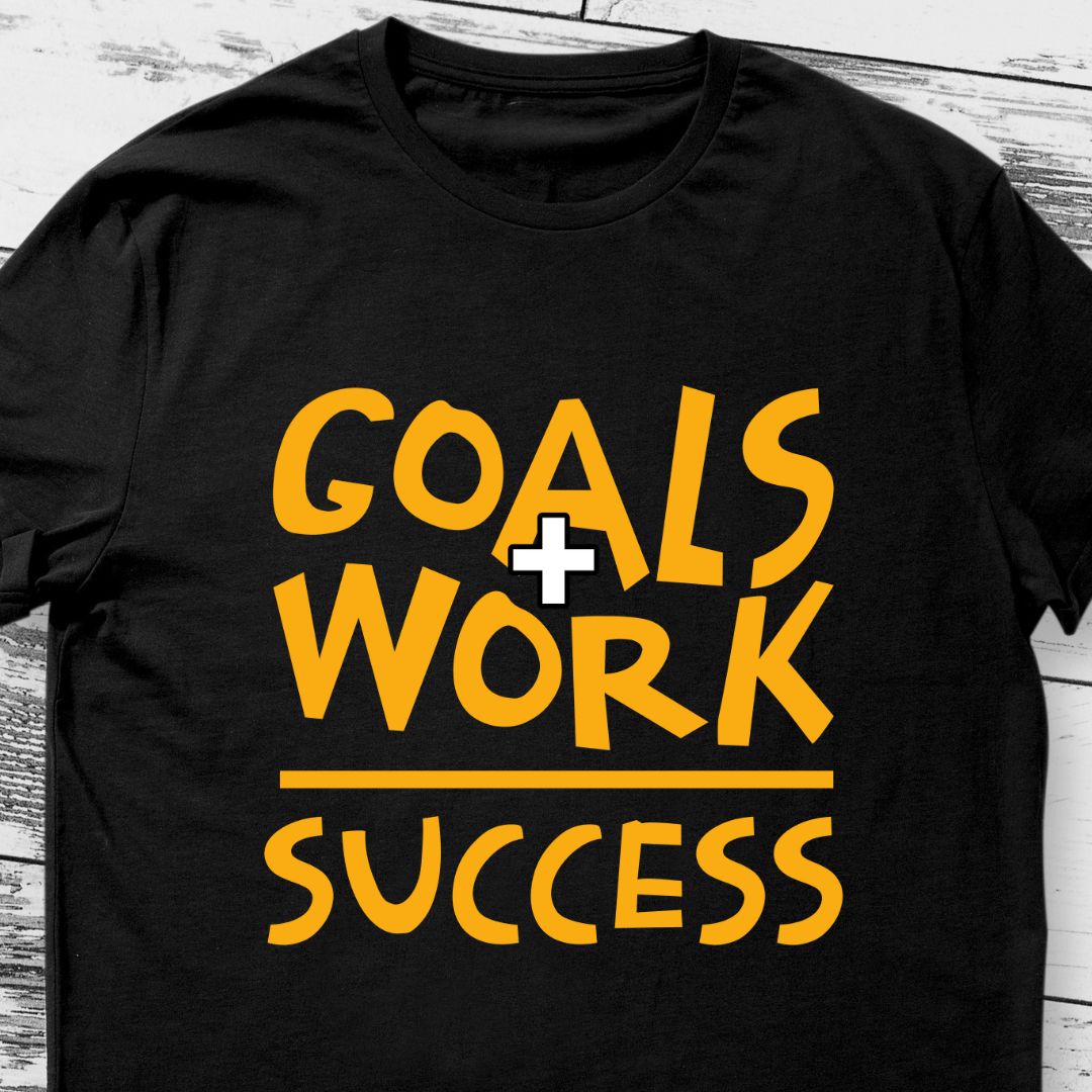 Goals Plus Work Equals Success T-Shirt | Motivational Tee for Achievers