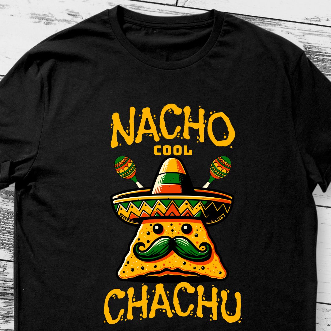 Nacho Cool Chachu T-Shirt - Fun and Quirky Uncle Gift