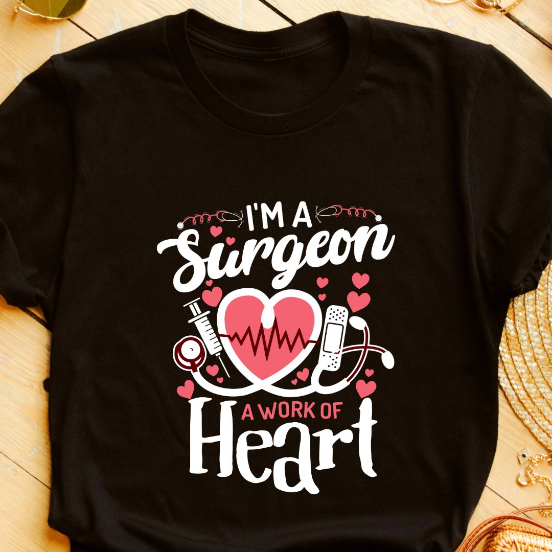 Surgeon: A Work of Heart T-Shirt - Honoring Surgical Heroes