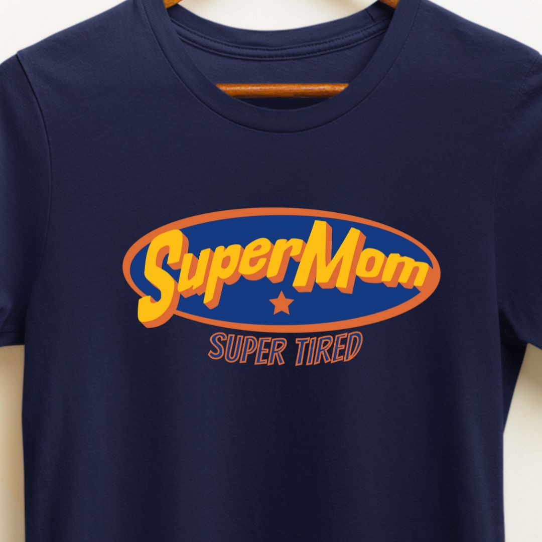 Supermom, Super Tired T-Shirt - For the Hardworking Moms