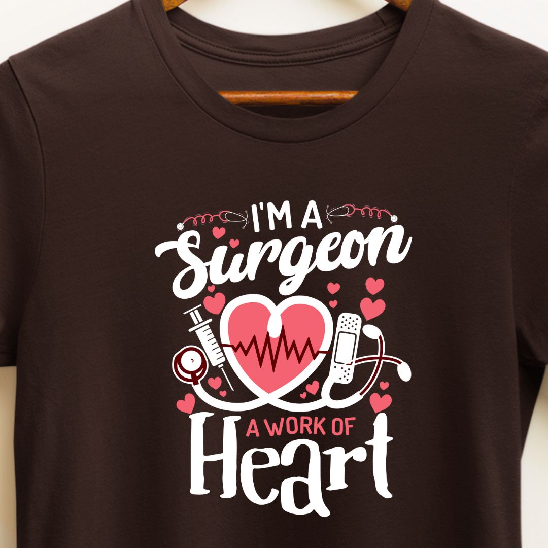 Surgeon: A Work of Heart T-Shirt - Honoring Surgical Heroes