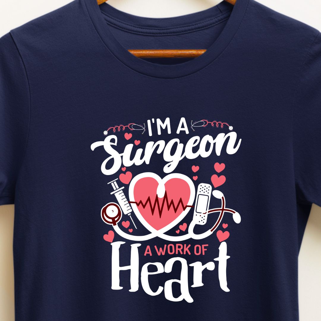 Surgeon: A Work of Heart T-Shirt - Honoring Surgical Heroes